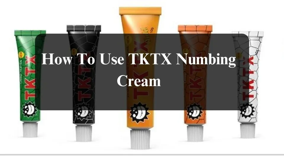 How To Use TKTX Numbing Cream