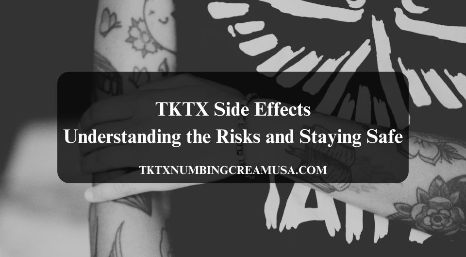 TKTX Side Effects