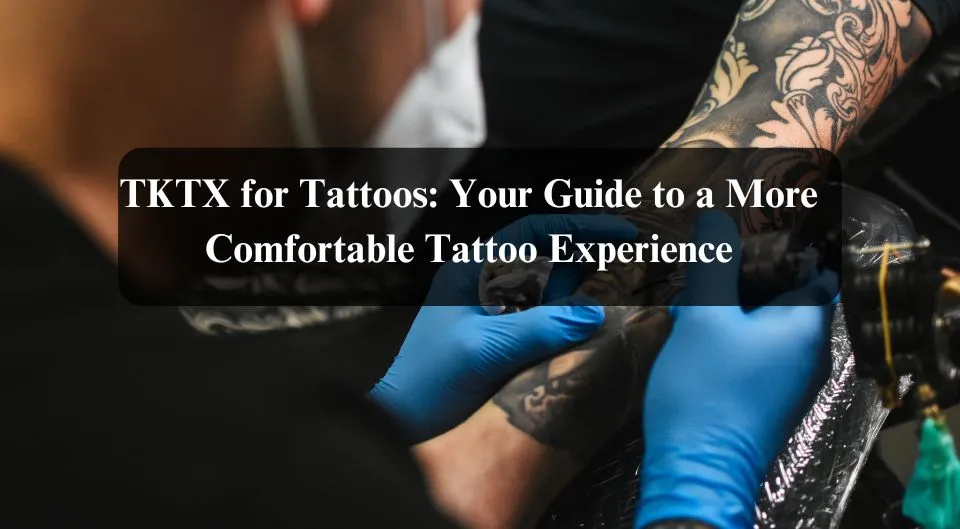 TKTX for Tattoos