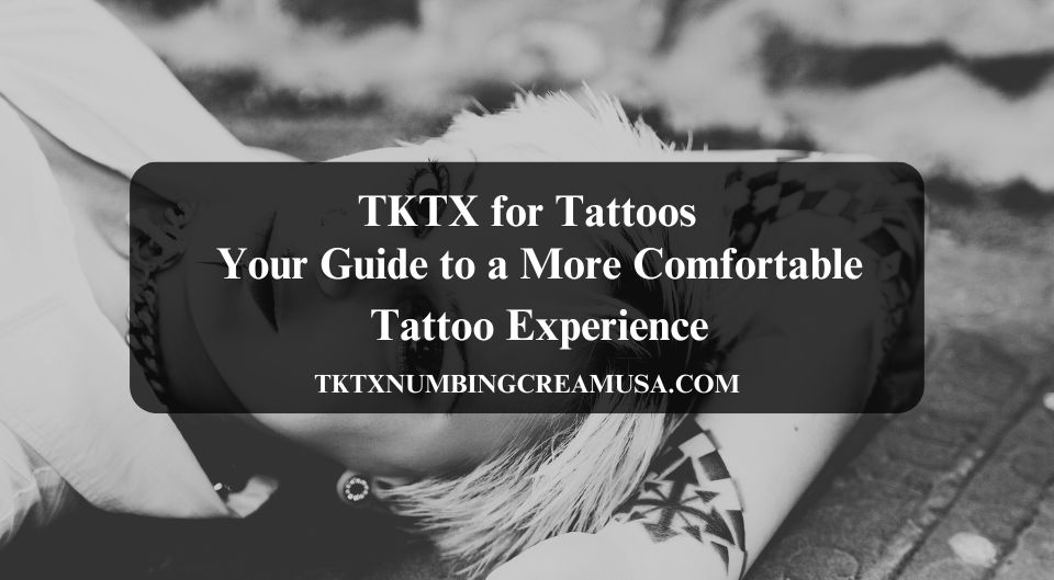 TKTX for Tattoos